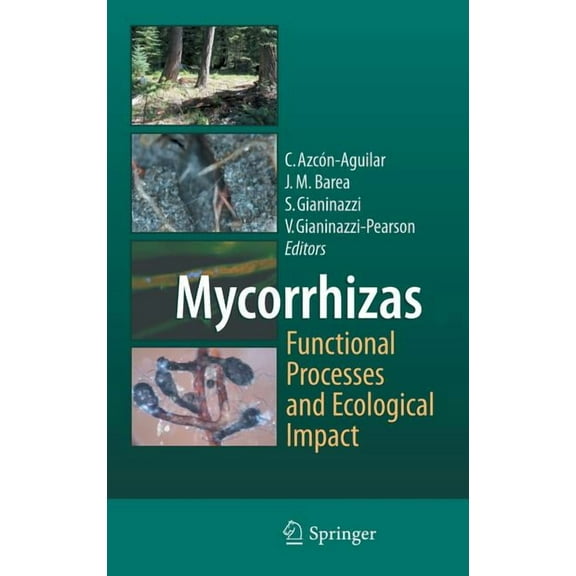 Mycorrhizas - Functional Processes and Ecological Impact, (Hardcover)