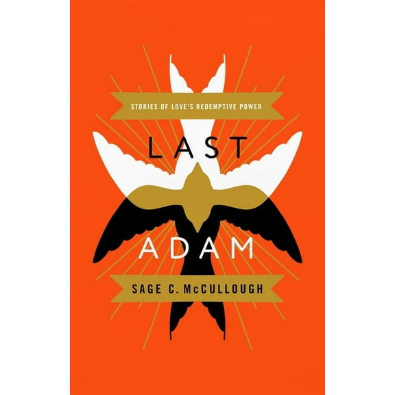 Last Adam: Stories of Love's Redemptive Power (Paperback)