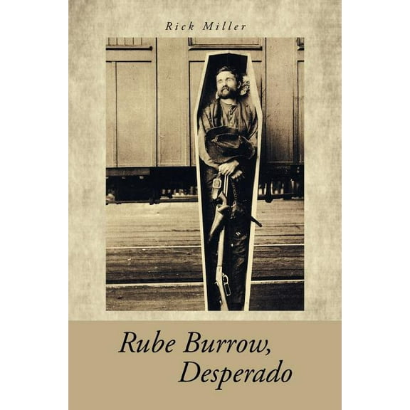 Rube Burrow, Desperado (Paperback)