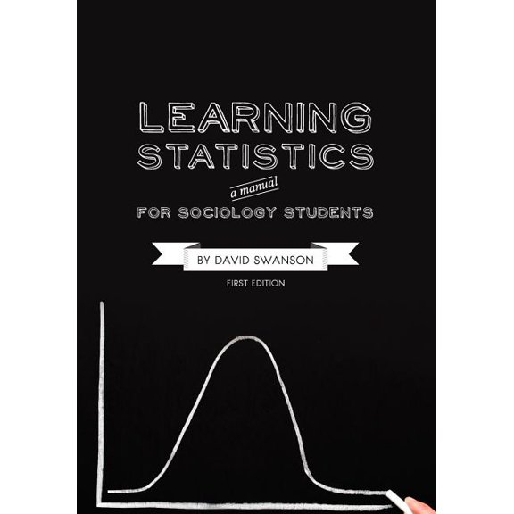 Learning Statistics: A Manual for Sociology Students (First Edition), (Paperback)