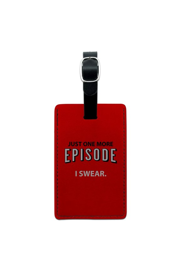 Just One More Episode I Swear Streaming TV Shows Binge Watching Rectangle Leather Luggage Card Suitcase Carry-On ID Tag