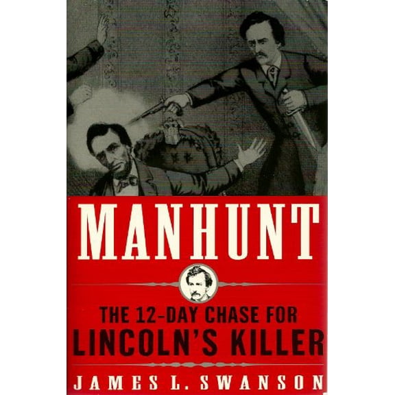 Pre-Owned Manhunt: The 12 Day Chase for Lincoln's Killer (Other) 9780739471609