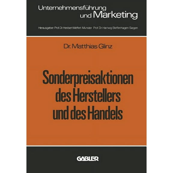 Unternehmensführung Und Marketing Sonderpreisaktionen Des Herstellers Und Des Handels: Unter Besonderer Berücksichtigung Empirisch Ermittelter Marktreakti, (Paperback)