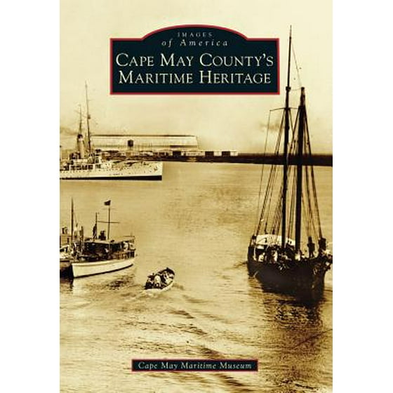 Cape May County S Maritime Heritage - 