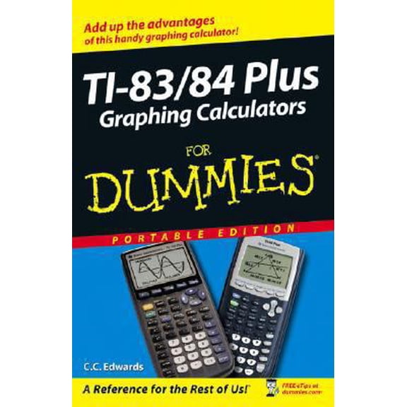 Pre-Owned TI-83/84 Plus Graphing Calculators for Dummies, Portable Edition by C. C. Edwards (2006-05-12) (Paperback) 047005610X 9780470056103