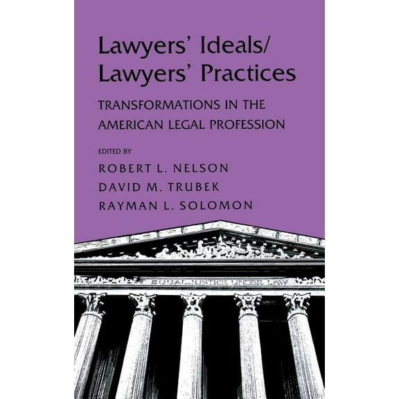 Lawyers' Ideals/Lawyers' Practices, (Hardcover)