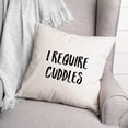 thumbnail image 2 of Creative Products I Require Cuddles 16x16 Spun Poly Pillow, 2 of 2
