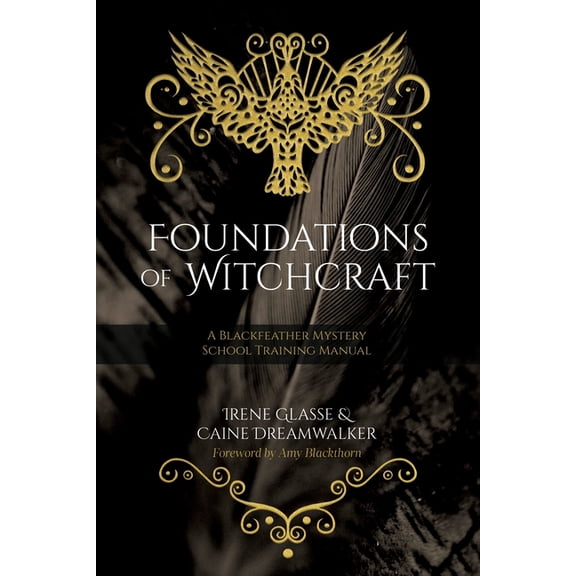 Foundations of Witchcraft: A Blackfeather Mystery School Training Manual, (Paperback)