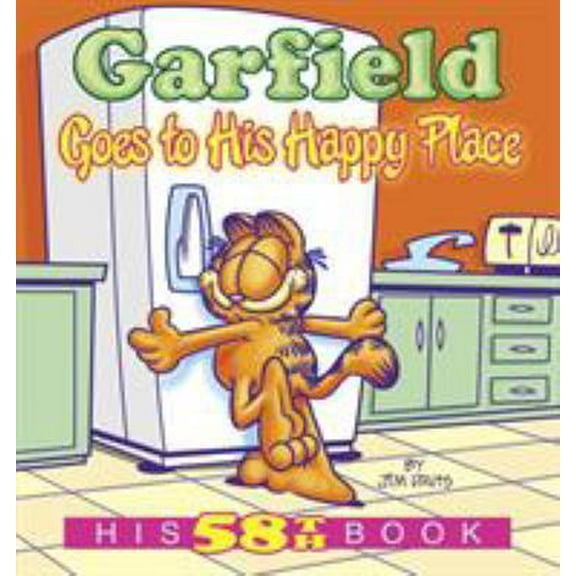 Pre-Owned Garfield Goes to His Happy Place: His 58th Book (Paperback) 0345526023 9780345526021