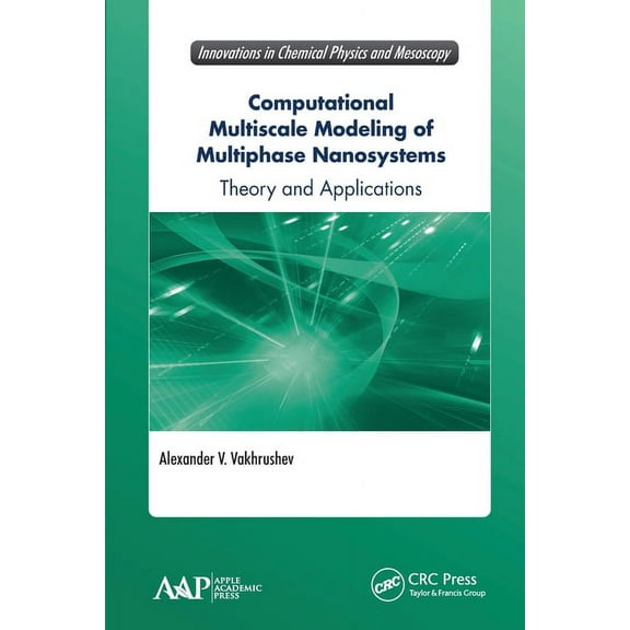 Innovations in Chemical Physics and Meso Computational Multiscale Modeling of Multiphase Nanosystems: Theory and Applications, (Paperback)