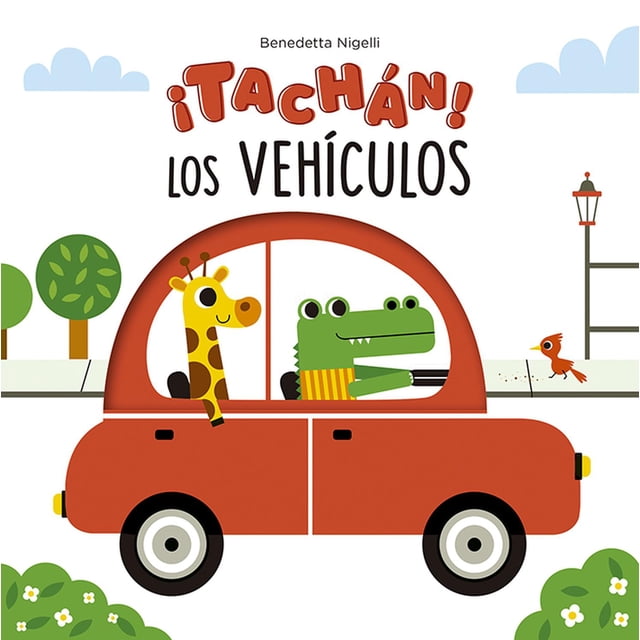 Libro ¡tachan! Los Vehiculos Tapa Blanda, Autor Benedetta Nigelli, Editorial Picaronaobelisco