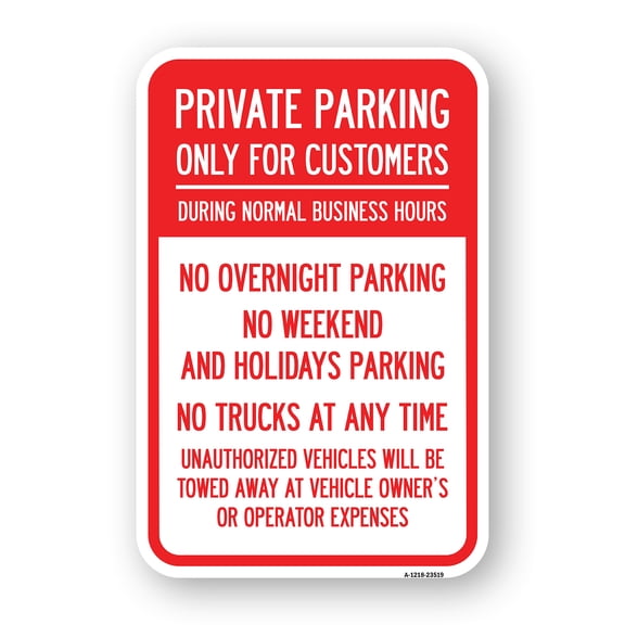 SignMission A-1218-23519 12 x 18 in. Aluminum Sign - Only for Customers During Normal Business Hours No Overnight Parking No Trucks At Anytime Unauthorized Vehicle Towed