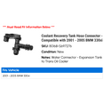Coolant Recovery Tank Hose Connector Compatible with 2001 2005 BMW
