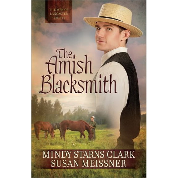 The Amish Blacksmith: Volume 2 (The Men of Lancaster County) Paperback