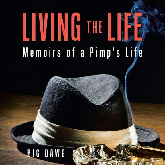Living the Life : Memoirs of a Pimp's Life (Paperback)