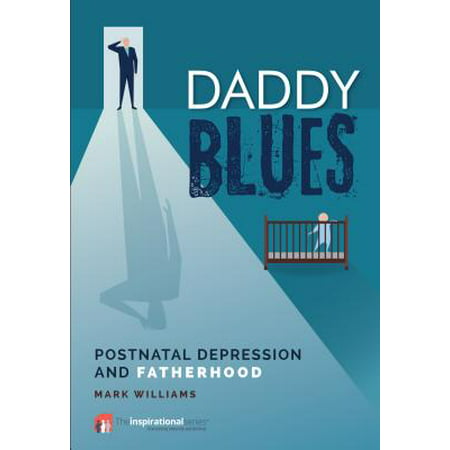 Daddy Blues : Postnatal Depression and Fatherhood (Best Treatment For Postnatal Depression)