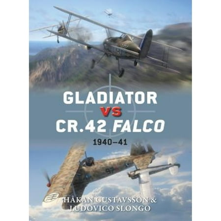 Pre-Owned Gladiator Vs Cr.42 Falco: 1940-41 (Paperback 9781849087087) by Hakan Gustavsson, Ludovico Slongo