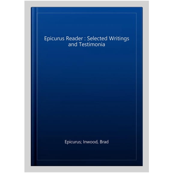 Pre-Owned The Epicurus Reader: Selected Writings and Testimonia (Hackett Classics) (Paperback) 0872202410 9780872202412