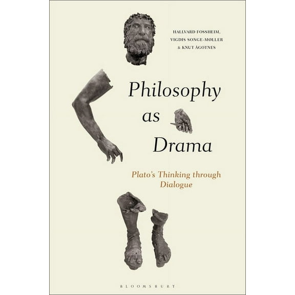 Philosophy as Drama: Plato's Thinking Through Dialogue, (Paperback)