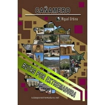 Cañamero: Rutas por Extremadura (Paperback)