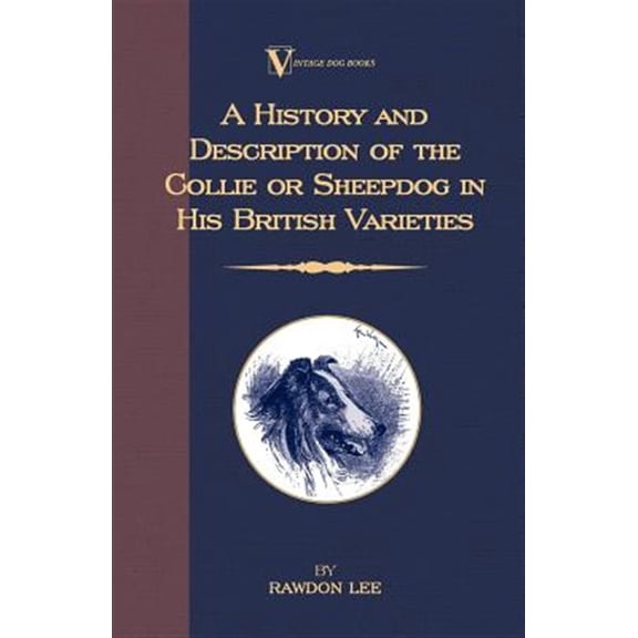 Pre-Owned History And Description of the Collie or Sheepdog in His British Varieties : A Vintage Dog Books Breed Classic
