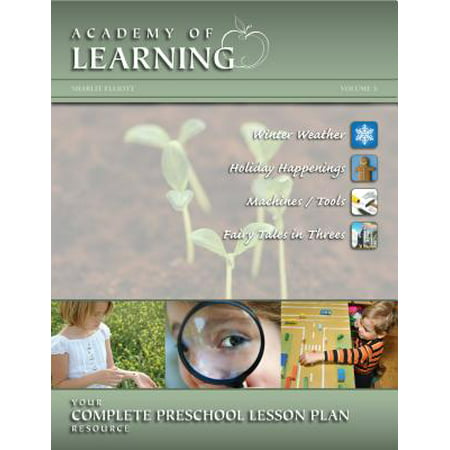 Academy of Learning Your Complete Preschool Lesson Plan Resource - Volume