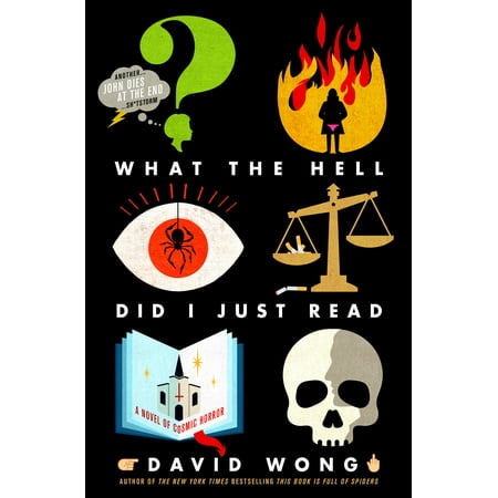 What the Hell Did I Just Read : A Novel of Cosmic (Best Must Read Novels)