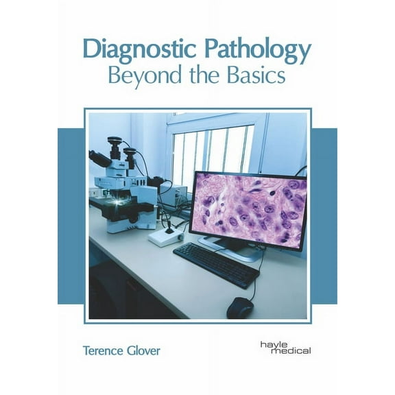 Diagnostic Pathology: Beyond the Basics, (Hardcover)