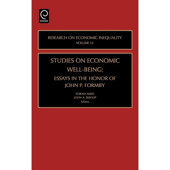 Research on Economic Inequality Studies on Economic Well Being: Essays in Honor of John P Formby, Book 12, (Hardcover)