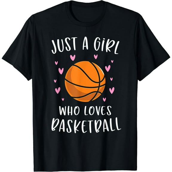 Basketball Shirt For Girls Just A Girl Who Loves Basketball T-Shirt