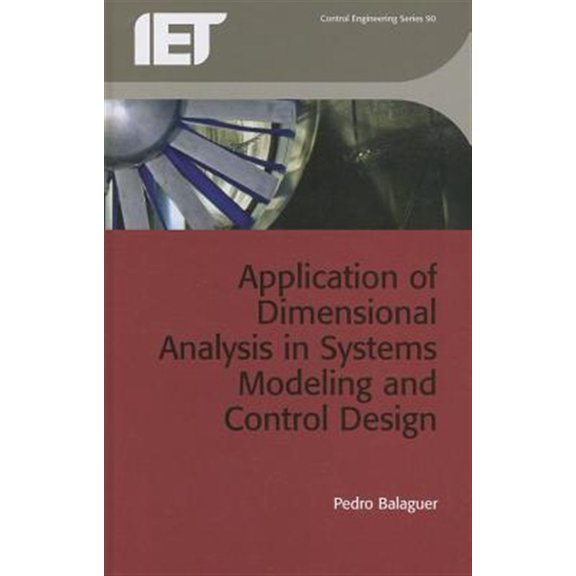 Pre-Owned Control, Robotics and Sensors: Application of Dimensional Analysis in Systems Modeling and Control Design (Hardcover)