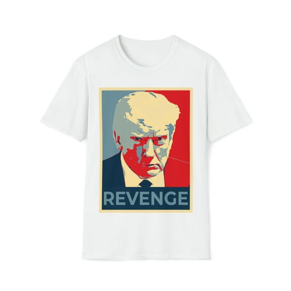 Trump Revenge Shirt Unisex Soft style T-Shirt Donald Trump