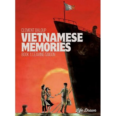 Vietnamese Memories Book 1 : Leaving Saigon