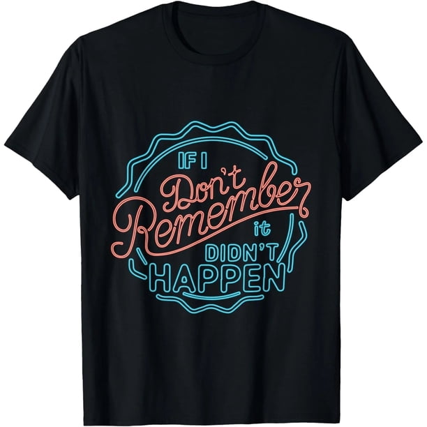 Si No Lo Recuerdo, No Pasó - Playera Divertida Retro para Mujer