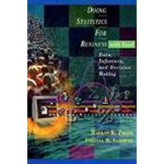 Pre-Owned Doing Statistics for Business with Excel: Data, Inference and Decision Making, 9780471122081, 0471122084, Paperback, 1 edition