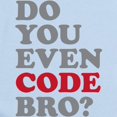 thumbnail image 2 of CafePress - Do You Even Code Bro Long Sleeve Infant Bodysuit - Long Sleeve Cotton Baby Bodysuit, 2 of 4