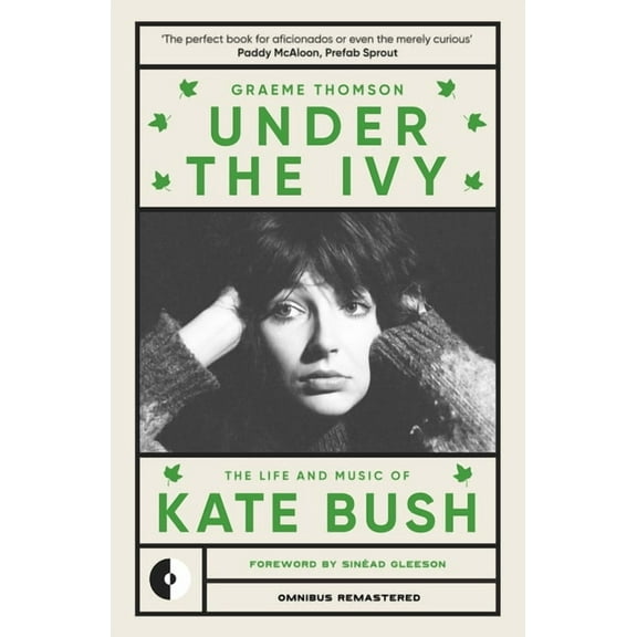 Omnibus Remastered Under the Ivy: The Life and Music of Kate Bush, Book 1, (Paperback)