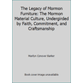 thumbnail image 1 of Pre-Owned The Legacy of Mormon Furniture: The Mormon Material Culture, Undergirded by Faith, Commitment, and Craftsmanship (Hardcover) 0879056320 9780879056322, 1 of 1