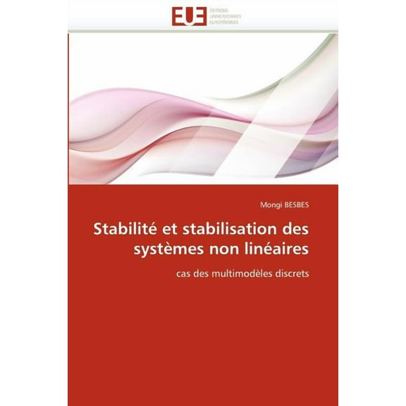 Omn.Univ.Europ.: Stabilité Et Stabilisation Des Systèmes Non Linéaires (Paperback)
