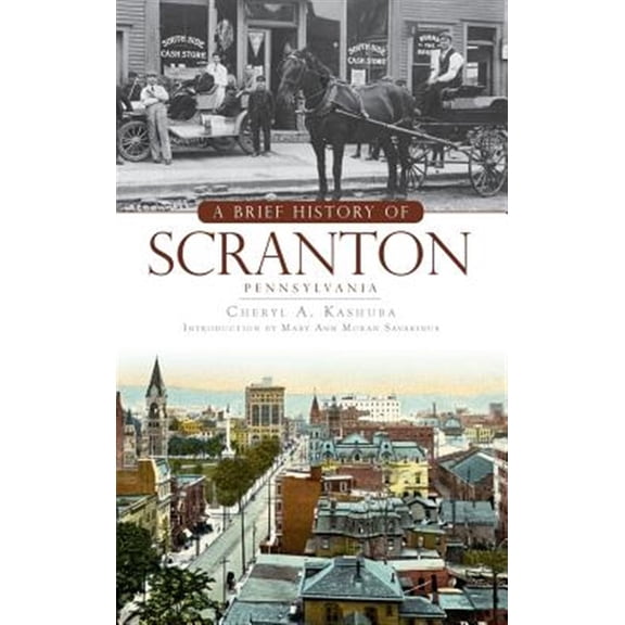 Pre-Owned A Brief History of Scranton, Pennsylvania (Hardcover)