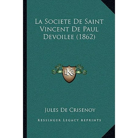 La Societe de Saint Vincent de Paul Devoilee (1862)