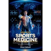 The Complete Sports Medicine Advanced Sports Medicine: Performance Optimization, Injury Prevention, Recovery & Athlete Health, Book 3, (Paperback)