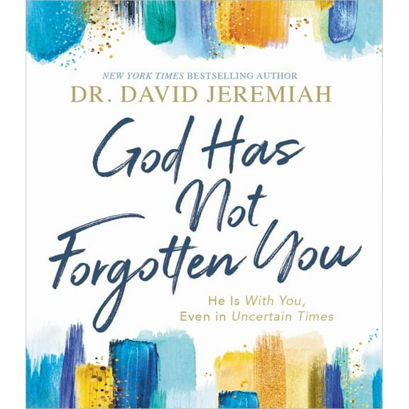 God Has Not Forgotten You: He Is with You, Even in Uncertain Times (Hardcover)