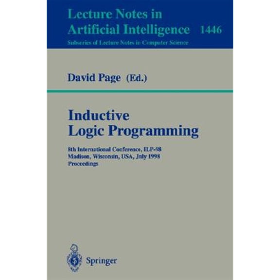 Pre-Owned Inductive Logic Programming: 8th International Conference, Ilp-98, Madison, Wisconsin, Usa, July 22-24, 1998, Proceedings (Paperback)