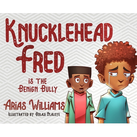 Knucklehead Fred is the Benign Bully, (Hardcover)
