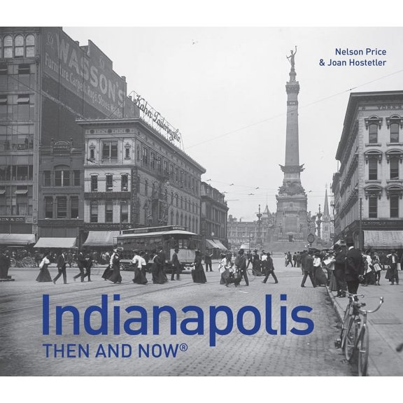 Then and Now Indianapolis Then and Now(r), (Hardcover)