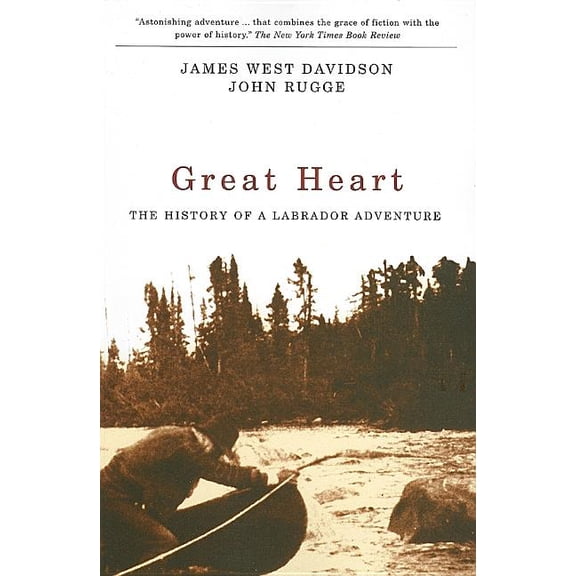 Great Heart: The History of a Labrador Adventure, (Paperback)