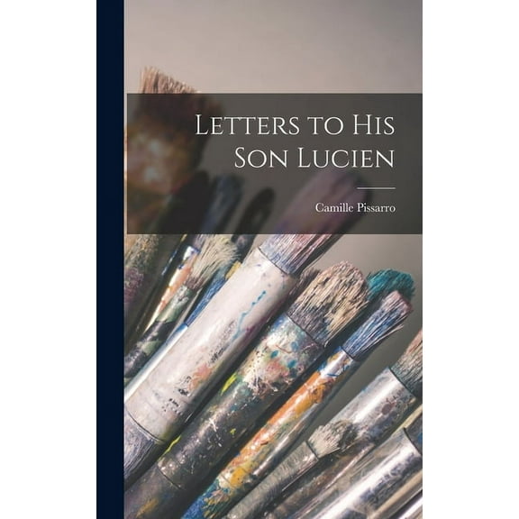 Letters to His Son Lucien, (Hardcover)