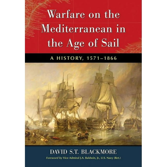 Warfare on the Mediterranean in the Age of Sail: A History, 1571-1866 (Paperback)