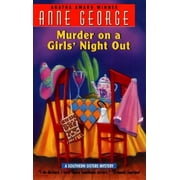 ANNE GEORGE Southern Sisters Mystery: Murder on a Girls' Night Out: A Southern Sisters Mystery (Paperback)